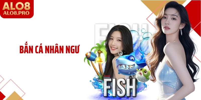 Bắn Cá Nhân Ngư: Cuộc Đi Săn Kịch Tích Tại Đại Dương ALO8 