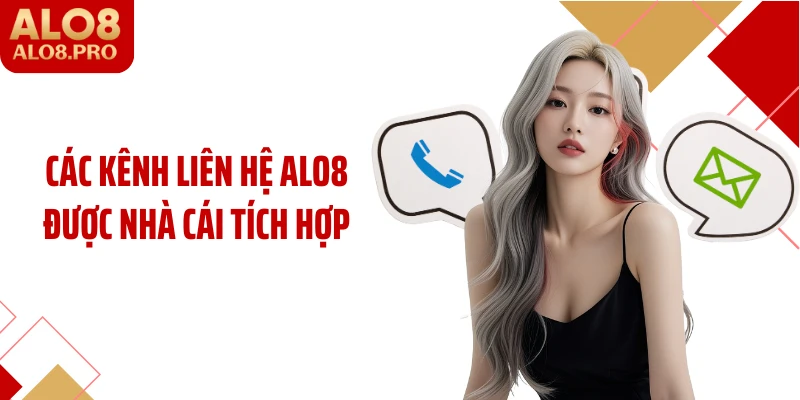 Các kênh liên hệ ALO8 được nhà cái tích hợp