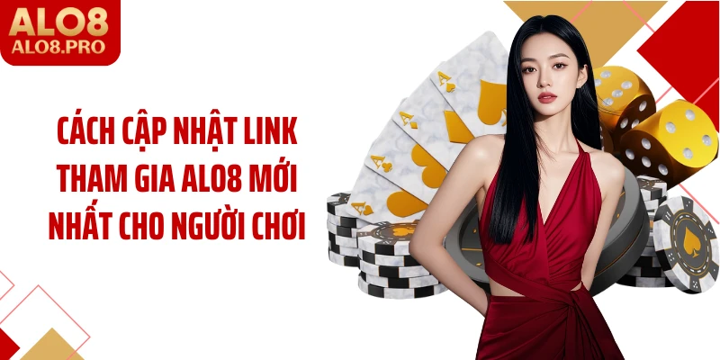 Cách cập nhật link tham gia ALO8 mới nhất cho người chơi