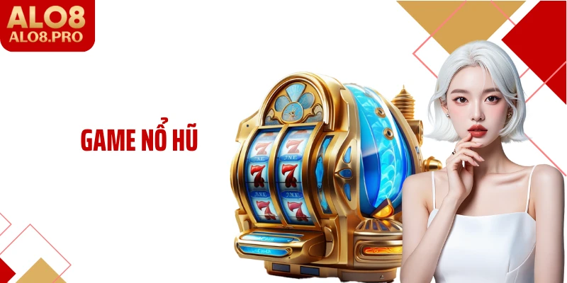 Thiên Đường Chơi Game Nổ Hũ ALO8 Đa Dạng Cho Thành Viên