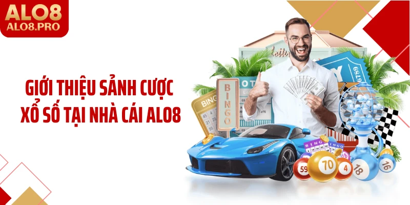 Giới thiệu sảnh cược xổ số tại nhà cái ALO8