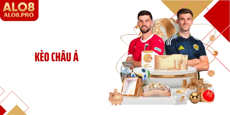 Kèo Châu Á Và Cách Thức Đặt Cược Bóng Đá Chuẩn Tại ALO8