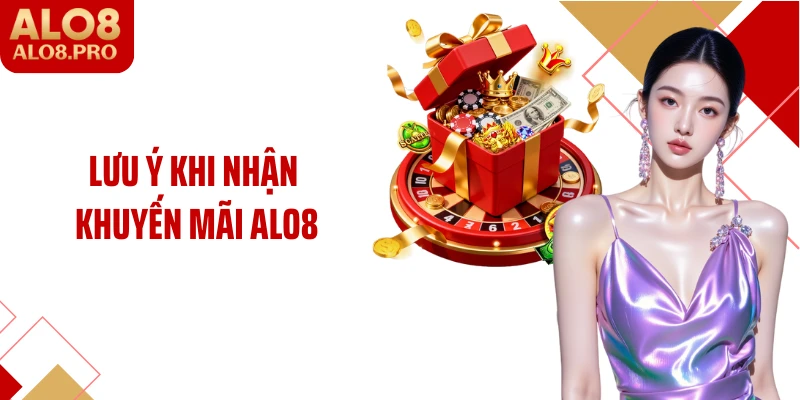 Lưu ý khi nhận khuyến mãi ALO8