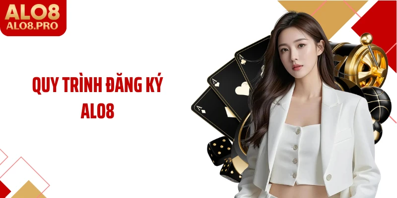 Quy trình đăng ký ALO8