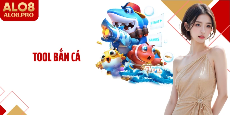 Tool Bắn Cá: Công Cụ Giúp Bạn Săn Cá Lớn Tại Nhà Cái ALO8