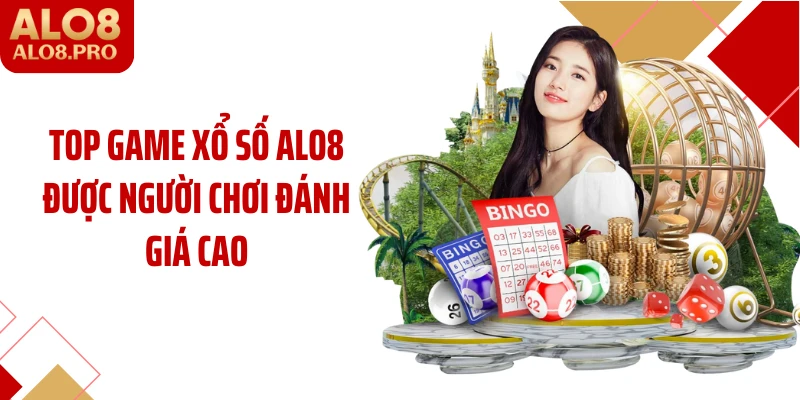 Top game xổ số ALO8 được người chơi đánh giá cao