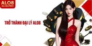 Trở Thành Đại Lý ALO8: Kết Nối Phát Triển Cùng Nhà Cái