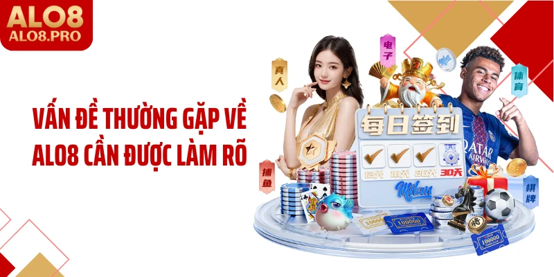 Vấn đề thường gặp về ALO8 cần được làm rõ